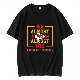 Kansas City Chiefs We Almost Always Almost Win T-Shirt