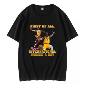 ultra‑ First Of All Happy International Womens Day Lebron James T-Shirt ‑uniform
